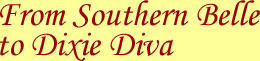 From Southern Belle to Dixie Diva